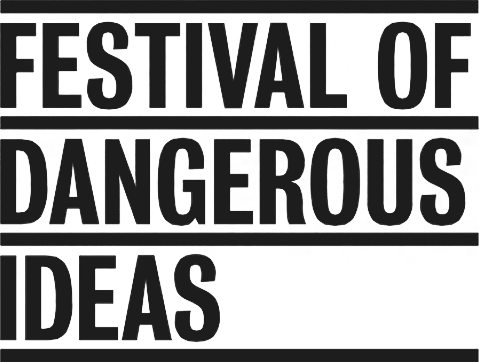 Festival of Dangerous Ideas Festival of Dangerous Ideas